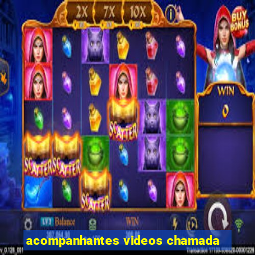 acompanhantes videos chamada